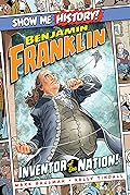 Benjamin Franklin: Inventor of the Nation!