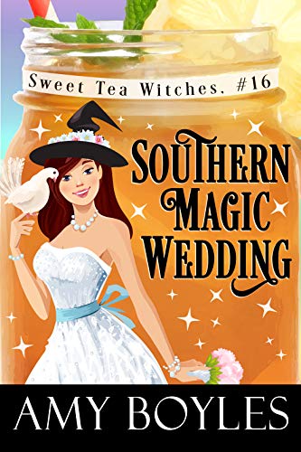 Southern Magic Wedding (Sweet Tea Witch Mysteries, #16)