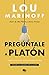 Pregúntale a Platón (Spanish Edition)
