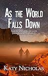 As the World Falls Down by Katy Nicholas