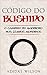 Código do Bushido: O Caminho do Guerreiro nos Tempos Modernos (Portuguese Edition)