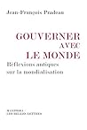 Gouverner avec le monde: Réflexions antiques sur la mondialisation (Entreprise et société t. 19) (French Edition)