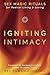 Igniting Intimacy: Sex Magic Rituals for Radical Living & Loving