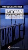 Autopsie d'un bouquiniste by François Darnaudet