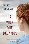 La vida que dejamos