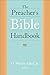The Preacher's Bible Handbook by O. Wesley Allen Jr.