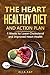 The Heart Healthy Diet and Action Plan by Alla Kay