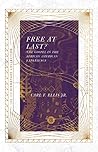 Free at Last? by Carl F. Ellis Jr.