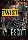 Twist by Kylie Scott Twist by Kylie Scott