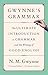Gwynne's Grammar by N.M. Gwynne
