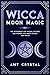 Wicca Moon Magic by Amy Crystal