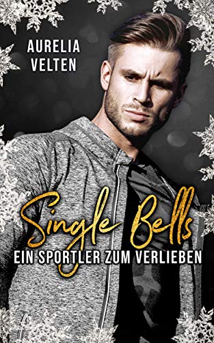 Single Bells: Ein Sportler zum Verlieben (Kindle Edition)