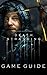 Death Stranding Game Guide:...