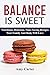Balance Is Sweet: Nutritiou...