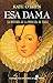 Esa Dama (Narrativas históricas) (Spanish Edition)
