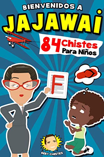 Bienvenidos a Jajawai - 84 chistes para niños (Spanish Edition)