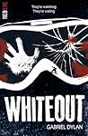 Whiteout by Gabriel Dylan Whiteout by Gabriel Dylan