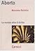 Aborto. La morale oltre il diritto by Massimo Reichlin