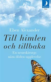 Till himlen och tillbaka: en neurokirurgs nära döden upplevelse