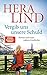 Vergib uns unsere Schuld by Hera Lind