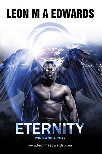 Eternity Wing And A Pray: Contemporary paranormal angel fantasy, crime, action & adventure with romance (Kindle Edition)