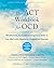 The ACT Workbook for OCD: M...