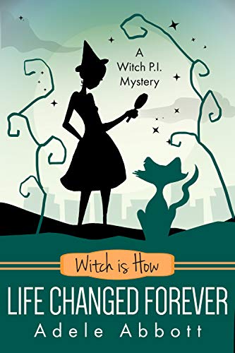 Witch is How Life Changed Forever (A Witch P.I. Mystery, #36)