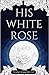 His White Rose