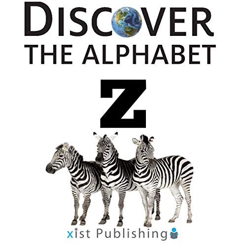 Discover the Alphabet: Z (Kindle Edition)