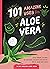 101 Amazing Uses for Aloe Vera by Susan Branson