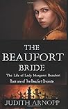 The Beaufort Bride: The Life of Margaret Beaufort, Mother of the Tudor Dynasty (The Beaufort Chronicles)