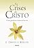 As Crises do Cristo: Os sete grandiosos eventos de Sua vida (Portuguese Edition)