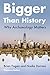 Bigger than History: Why Ar...