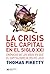 La crisis del capital en el siglo XXI: Crónicas de los años en que el capitalismo se volvió loco (Singular) (Spanish Edition)
