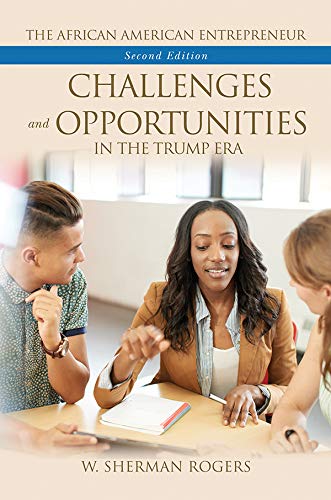 The African American Entrepreneur: Challenges and Opportunities in the Trump Era, 2nd Edition (Kindle Edition)