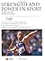 Strength and Power in Sport (The Encyclopaedia of Sports Medicine)