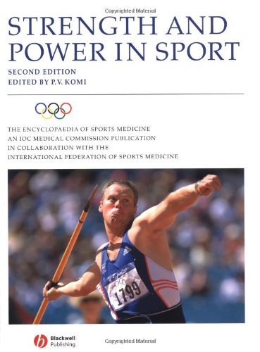 Strength and Power in Sport (The Encyclopaedia of Sports Medicine)
