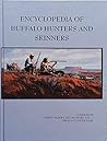 Encyclopedia of Buffalo Hunters and Skinners Volume 1: A-D