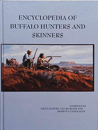 Encyclopedia of Buffalo Hunters and Skinners Volume 1: A-D