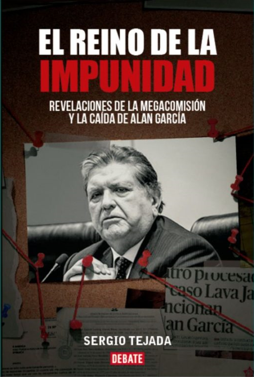 El Reino de la Impunidad. Revelaciones de la Megacomisión y la caida de Alan García. (Unknown Binding)
