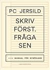 Skriv först. Fråga sen by P.C. Jersild