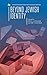 Beyond Jewish Identity: Ret...