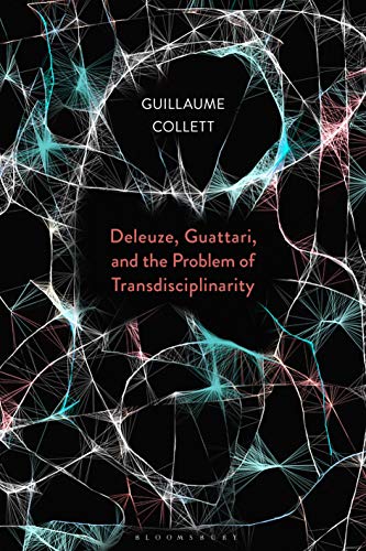 Deleuze, Guattari, and the Problem of Transdisciplinarity (Kindle Edition)