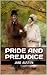 PRIDE AND PREJUDICE
