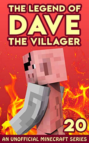 Dave the Villager 20: An Unofficial Minecraft Book (The Legend of Dave the Villager)