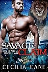 Savage Claim (Lion Hearts, #2)