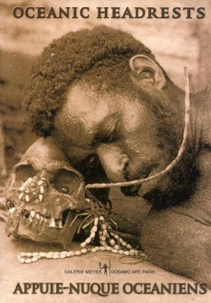 Oceanic Headrests: Sleep with the Ancestors / Appuie-Nuque Oceaniens: Dormir Avec Les Ancestres (Paperback)