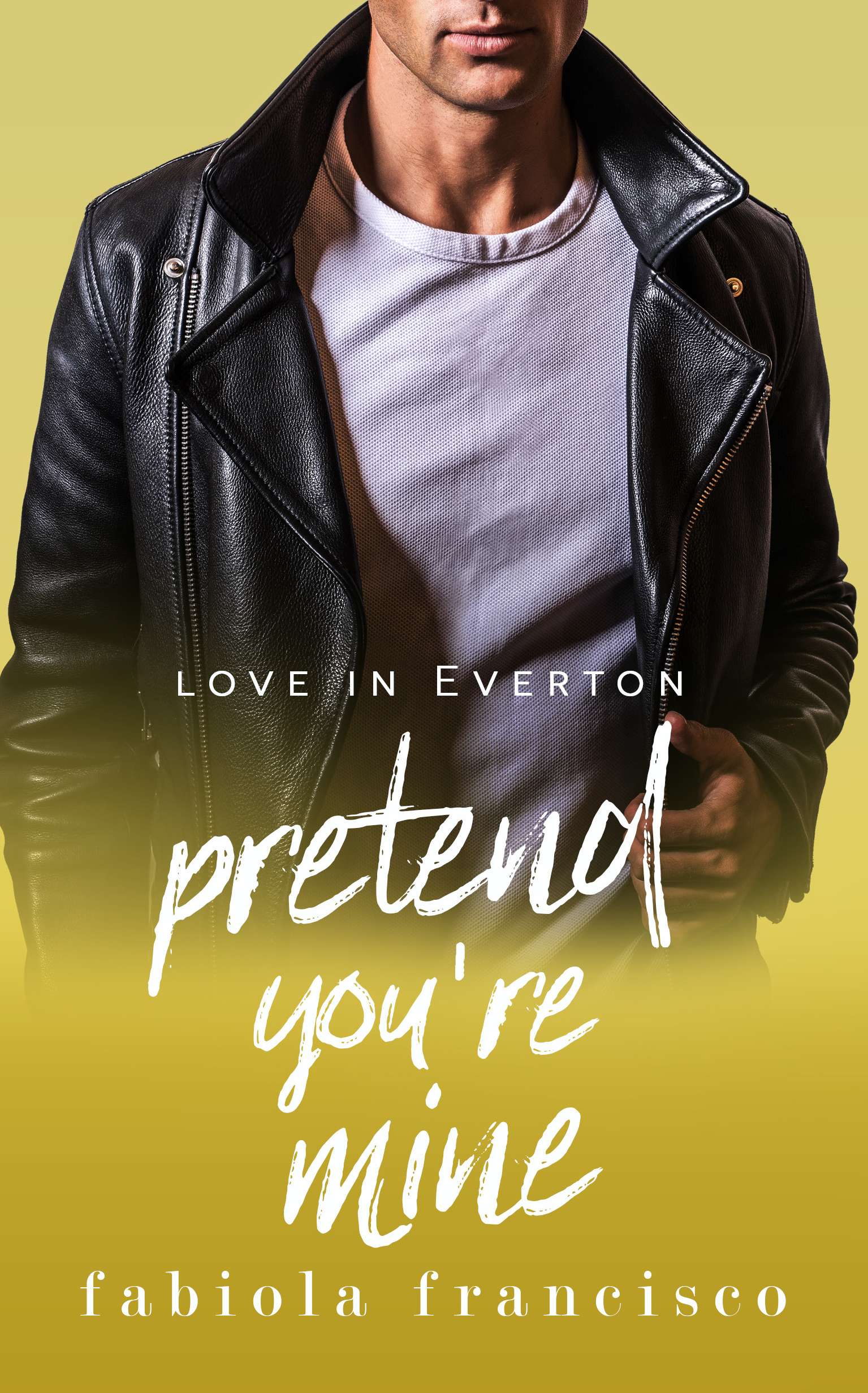 Pretend You're Mine (Love in Everton, #3)