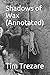Shadows of Wax by Tim Trezare