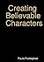 Creating Believable Characters